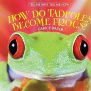 How Do Tadpoles Become Frogs? cover image cdn