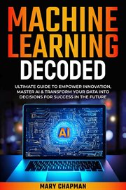 Machine Learning Decoded cover image cdn