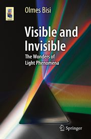 Visible and Invisible : The Wonders of Light Phenomena cover image cdn