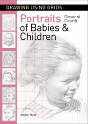 Drawing Using Grids: Portraits of Babies & Children cover image cdn