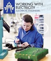 Working With Electricity : Electrical Engineers cover image cdn