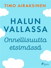 Halun Vallassa - Onnellisuutta Etsimässä cover image cdn