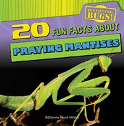20 Fun Facts About Praying Mantises cover image cdn