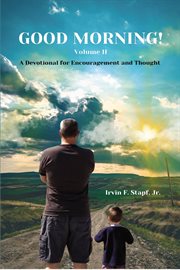 Good Morning! Volume Ii : A Devotional for Encouragement and Thought cover image cdn