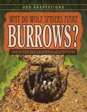 Why Do Wolf Spiders Make Burrows? : And Other Odd Arachnid Adaptations cover image cdn