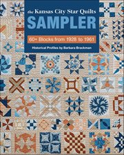 The Kansas City Star Quilts Sampler : 60+ Blocks From 1928 to 1961 cover image cdn
