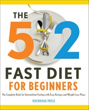 The 5: 2 Fast Diet for Beginners : The Complete Book for Intermittent Fasting With Easy Recipes and Weight Loss Plans cover image cdn