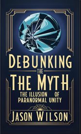 Debunking the Myth : The Illusion of Paranormal Unity cover image cdn