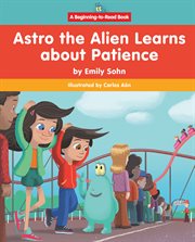 Astro the Alien Learns About Patience cover image cdn