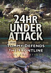 24hr Under Attack : Tommy Defends the Frontline cover image cdn