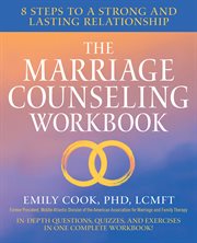 The Marriage Counseling Workbook : 8 Steps to a Strong and Lasting Relationship cover image cdn