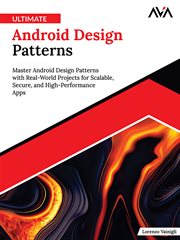 Ultimate Android Design Patterns : Master Android Design Patterns With Real-world Projects for Scalable, Secure, and High-performance A cover image cdn