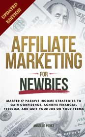 Affiliate Marketing Guide for Newbies : Earn Passive Income, Discover Proven Strategies, Master Niche Selection, and Enhance Your Expertise cover image cdn