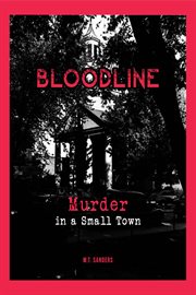 Bloodline : Murder in a Small Town cover image cdn