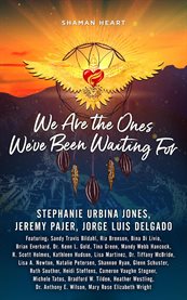Shaman Heart : We Are the Ones We've Been Waiting For cover image cdn