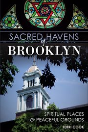 Sacred Havens of Brooklyn : Spiritual Places and Peaceful Grounds cover image cdn