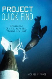 Project Quick Find : Memoirs of a U.s. Navy Seal Training Sea Lions cover image cdn