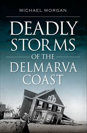 Deadly Storms of the Delmarva Coast cover image cdn