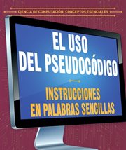 El uso del pseudocódigo: Instrucciones en palabras sencillas (Using Pseudocode: Instructions in P. Ciencia de computación: Conceptos esenciales cover image cdn