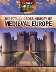 The Totally Gross History of Medieval Europe cover image cdn