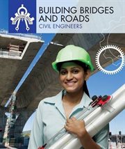 Building Bridges and Roads : Civil Engineers cover image cdn