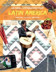 Cultural Contributions From Latin America : Tortillas, Color TV, and More cover image cdn