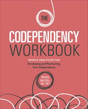 The Codependency Workbook : Simple Practices for Developing and Maintaining Your Independence cover image cdn