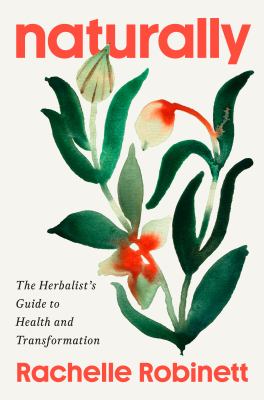 Naturally : the herbalist's guide to health and transformation  cover image cdn