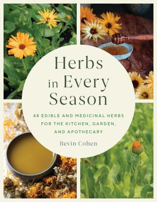 Herbs in every season : 48 edible and medicinal herbs for the kitchen, garden, and apothecary  cover image cdn