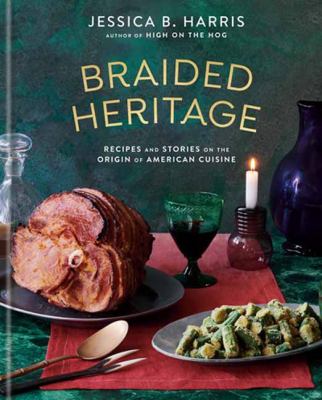 Braided heritage : recipes and stories on the origin of American cuisine  cover image cdn