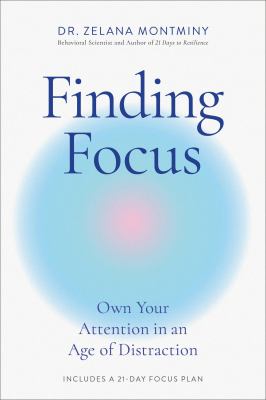 Finding focus : own your attention in an age of distraction  cover image cdn