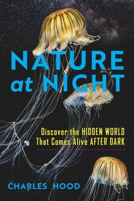 Nature at night : discover the hidden world that comes alive after dark  cover image cdn