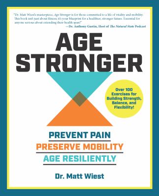 Age stronger : prevent pain, preserve mobility, age resiliently  cover image cdn