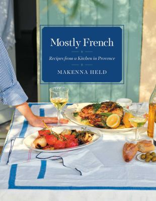 Mostly French : recipes from a kitchen in Provence  cover image cdn