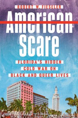 American scare : Florida's hidden cold war on Black and queer lives  cover image cdn