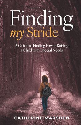 Finding my stride : a guide to finding power raising a child with special needs  cover image cdn