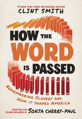How the word is passed : remembering slavery and how it shaped America  cover image cdn
