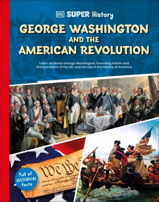 George Washington and the American Revolution : learn all about George Washington, Founding Father and first president of the US, and his role in the history of America  cover image cdn