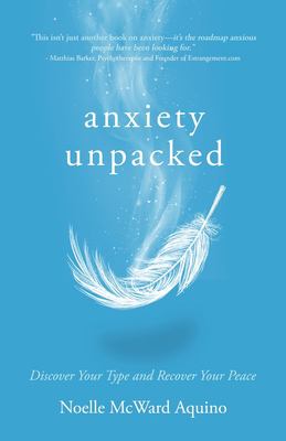 Anxiety Unpacked : discover your type and recover your peace  cover image cdn