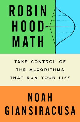 Robin Hood math : take control of the algorithms that run your life  cover image cdn
