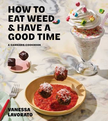How to eat weed & have a good time : a cannabis cookbook  cover image cdn