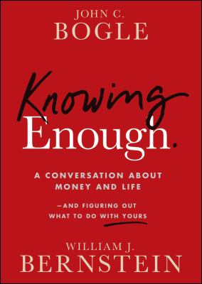Knowing Enough : A Conversation About Money and Life--And Figuring Out What to Do With Yours cover image cdn
