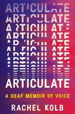 Articulate : a deaf memoir of voice  cover image cdn