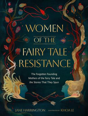 Women of the fairy tale resistance : the forgotten founding mothers of the fairy tale and the stories that they spun  cover image cdn
