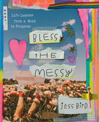 Bless the messy : life lessons from a work in progress  cover image cdn