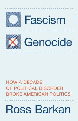 Fascism or genocide : how a decade of political disorder broke American politics  cover image cdn