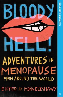 Bloody hell! : adventures in menopause from around the world  cover image cdn
