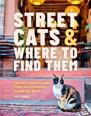 Street cats & where to find them : the most feline-friendly cities and attractions around the world  cover image cdn