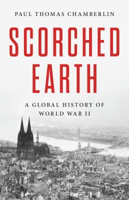 Scorched earth : a global history of World War II  cover image cdn