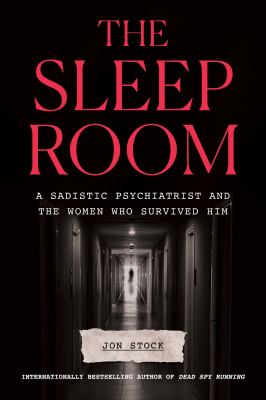 The Sleep Room : a sadistic psychiatrist and the women who survived him   cover image cdn